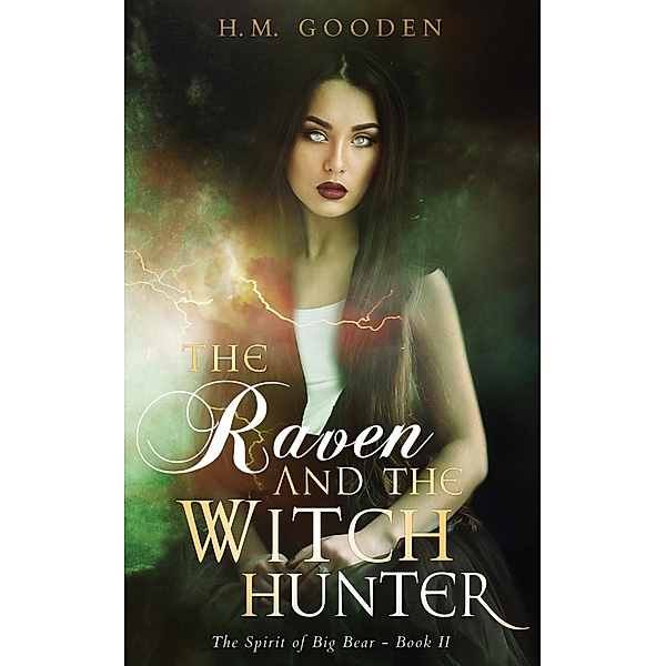 The Raven and the Witch Hunter: The Spirit of Big Bear / The Raven and the Witch Hunter, H. M. Gooden