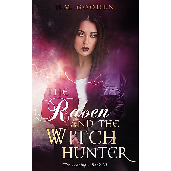 The Raven and the Witch Hunter: The Wedding / The Raven and the Witch Hunter, H. M. Gooden