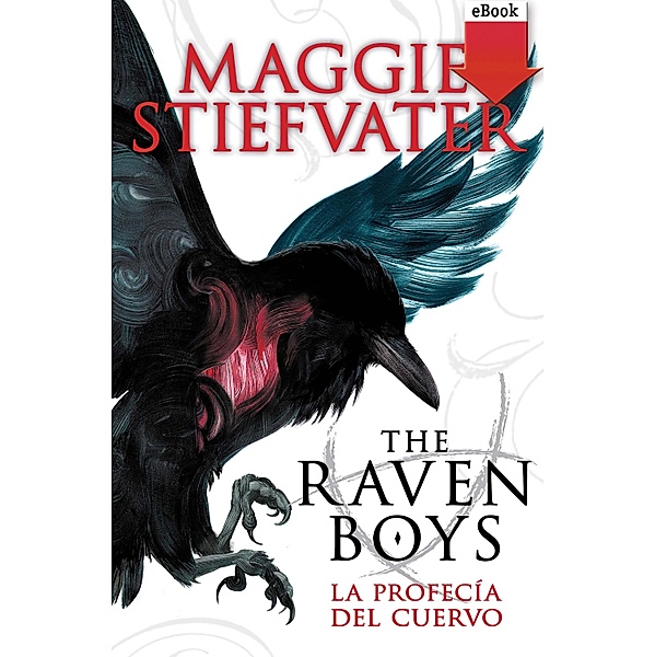 The raven boys: La profecía del cuervo / The Raven Boys Bd.1, Maggie Stiefvater