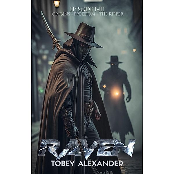 The Raven Episodes I-III / The Raven, Tobey Alexander