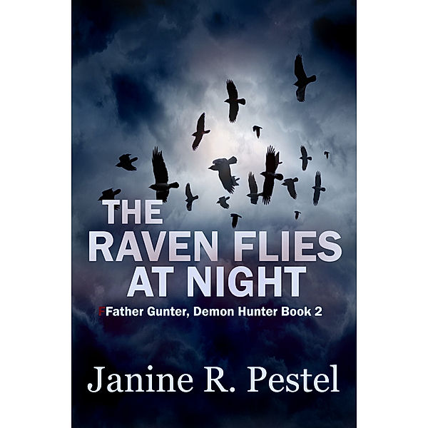 The Raven Flies at Night, Janine R. Pestel