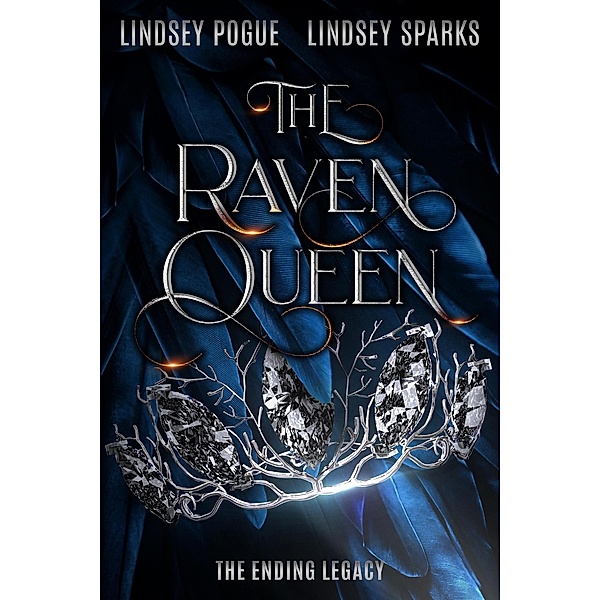 The Raven Queen: A Dystopian Fantasy Romance (The Ending Legacy, #2) / The Ending Legacy, Lindsey Pogue, Lindsey Sparks, Lindsey Fairleigh