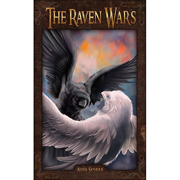 The Raven Wars (The Raven Dreams, #2) / The Raven Dreams, Alysia Seymour
