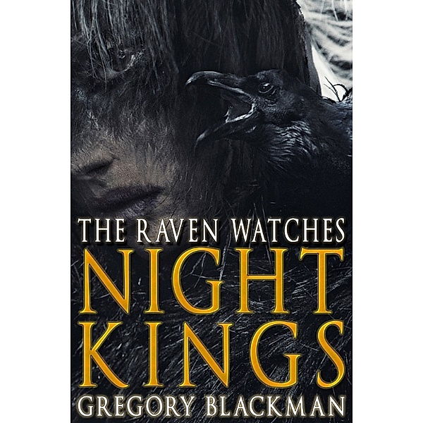 The Raven Watches (#2, Night Kings), Gregory Blackman