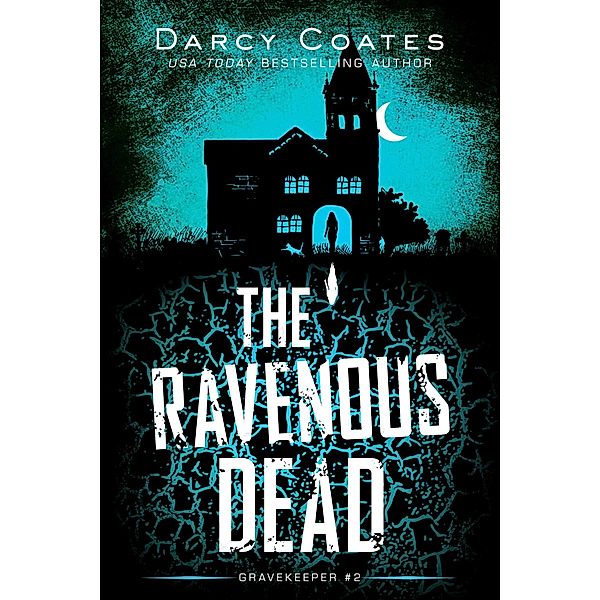 The Ravenous Dead (Gravekeeper, #2) / Gravekeeper, Darcy Coates