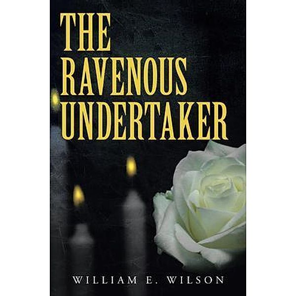 The Ravenous Undertaker / Book Vine Press, William Wilson