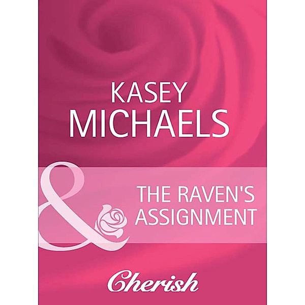 The Raven's Assignment (Mills & Boon Cherish) (The Coltons, Book 6) / Mills & Boon Cherish, Kasey Michaels
