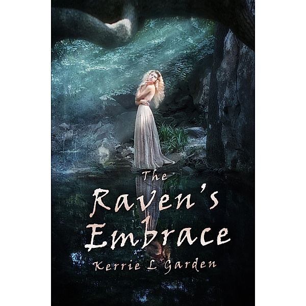The Raven's Embrace, Kerrie L Garden