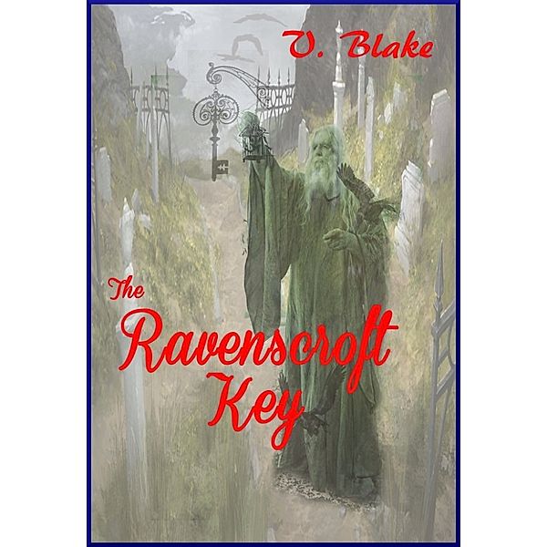 The Ravenscroft Key, V.B. Blake