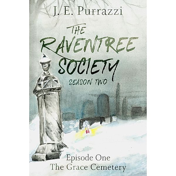 The Raventree Society. S2E1: Grace Cemetery / The Raventree Society, J. E. Purrazzi