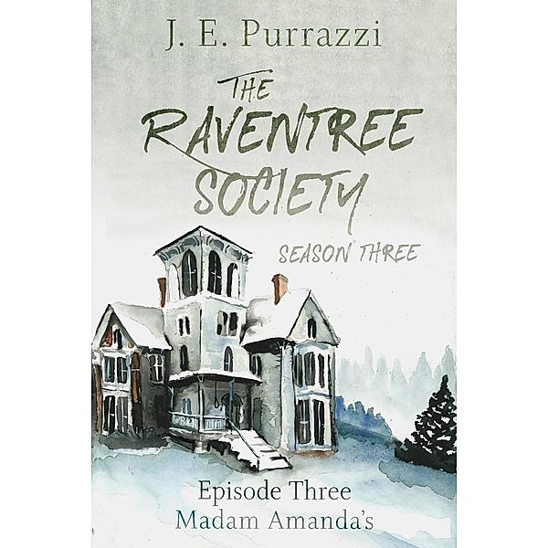 The Raventree Society, Season 3 Episode 3, Madam Amanda's / The Raventree Society, J. E. Purrazzi