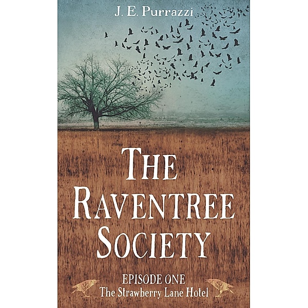 The Raventree Society: The Raventree Society: S1E1 The Strawberry Lane Hotel, J.E. Purrazzi
