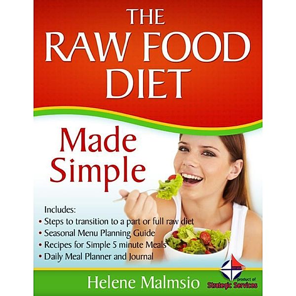 The Raw Food Diet Made Simple, Helene Malmsio