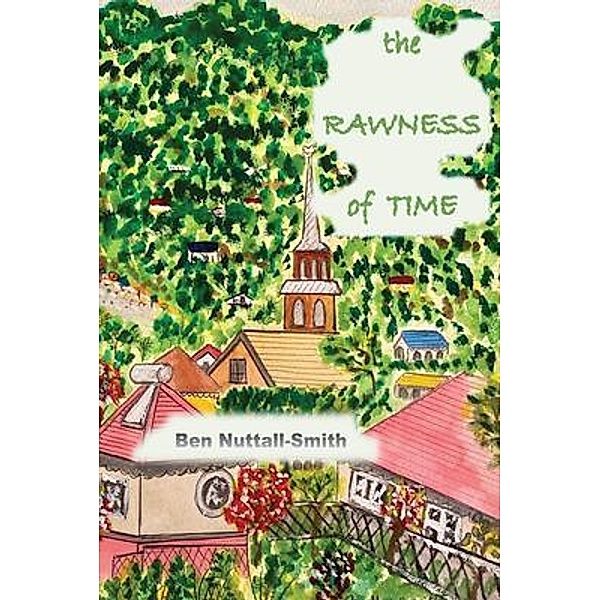 The Rawness of Time, Ben Nuttall-Smith