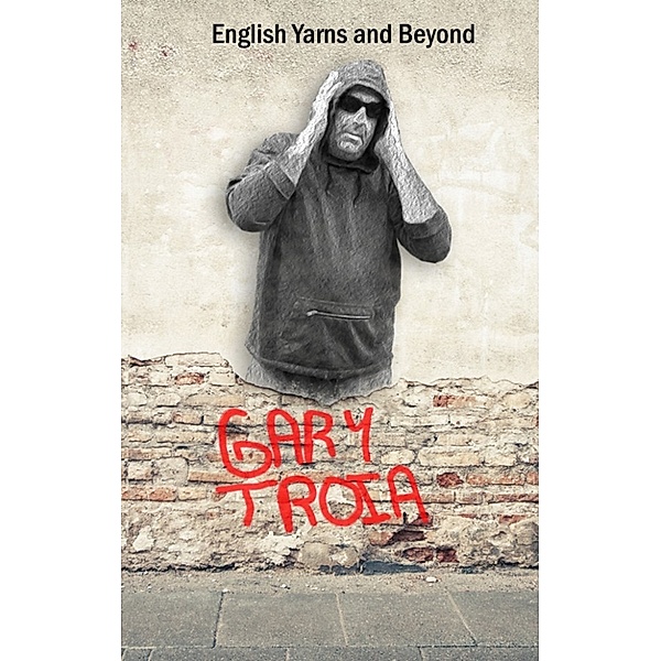 The Ray Dennis Series: English Yarns and Beyond, Gary Troia