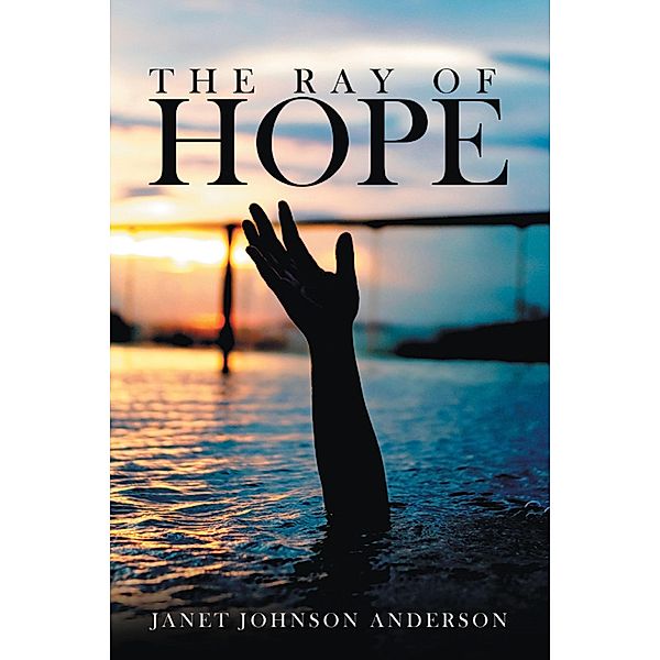 The Ray of Hope, Janet Johnson Anderson