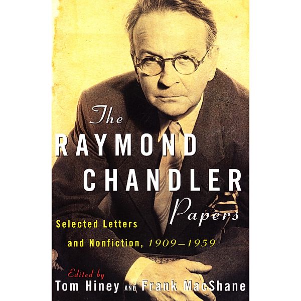 The Raymond Chandler Papers, Raymond Chandler