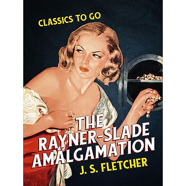 The Rayner-Slade Amalgamation, J. S. Fletcher