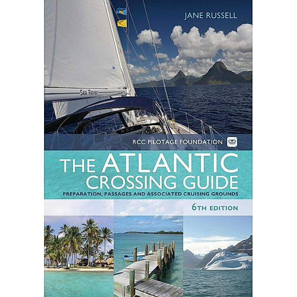 The RCC Pilotage Foundation Atlantic Crossing Guide, Jane Russell