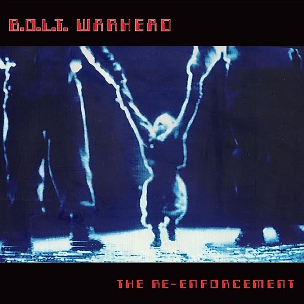 The Re-Enforcement (Vinyl), B.O.L.T Warhead