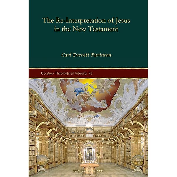 The Re-Interpretation of Jesus in the New Testament, Carl Everett Purinton