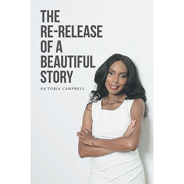 The Re-Release of a Beautiful Story, Na'Toria Campbell