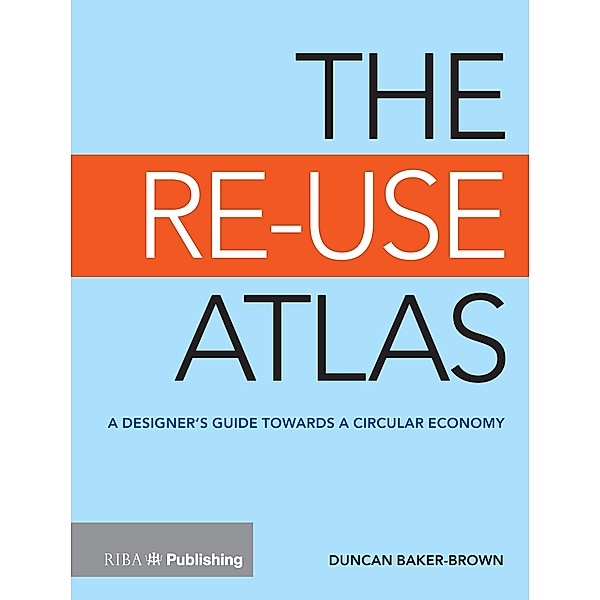 The Re-Use Atlas, Duncan Baker-Brown