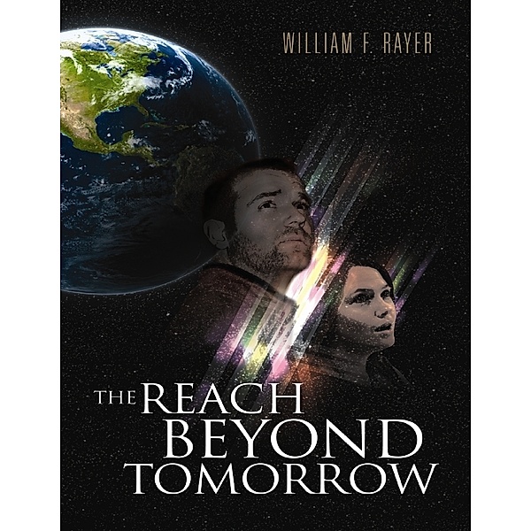 The Reach Beyond Tomorrow, William F. Rayer