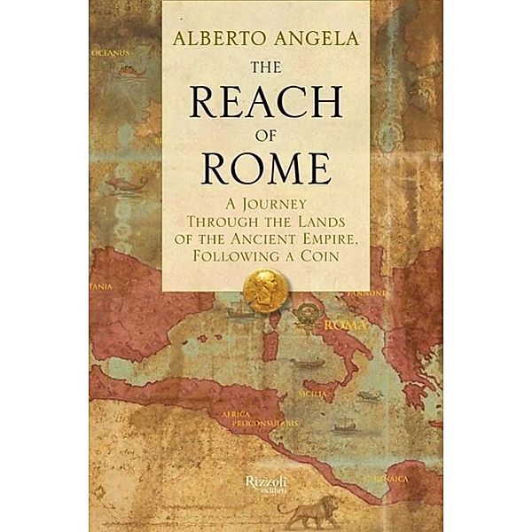 The Reach of Rome, Alberto Angela