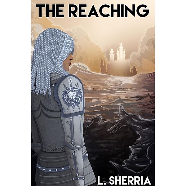 The Reaching (Become a Legend, #1) / Become a Legend, L. Sherria