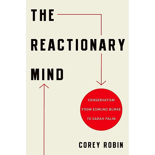 The Reactionary Mind, Corey Robin