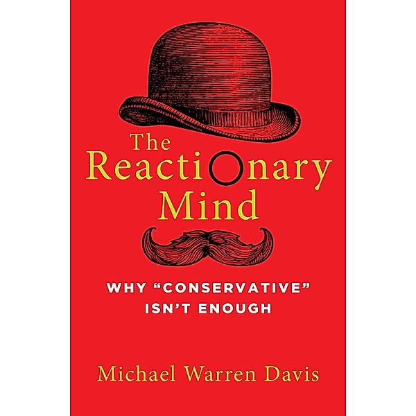 The Reactionary Mind, Michael Warren Davis