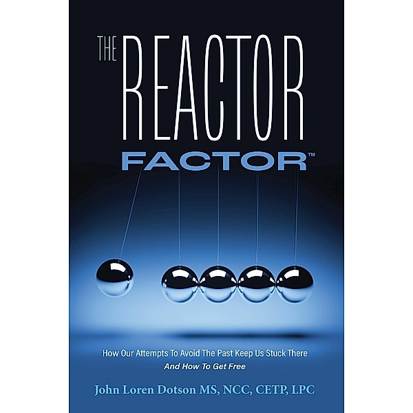 The Reactor Factor, John Loren Dotson NCC CETP Lpc