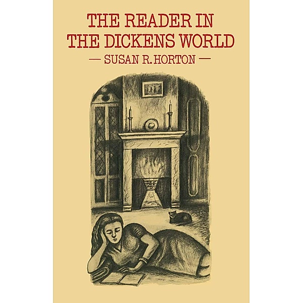 The Reader in the Dickens World, Susan R. Horton