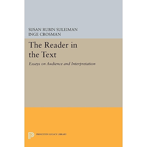 The Reader in the Text / Princeton Legacy Library Bd.617