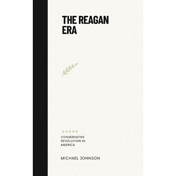 The Reagan Era (American history, #14) / American history, Michael Johnson