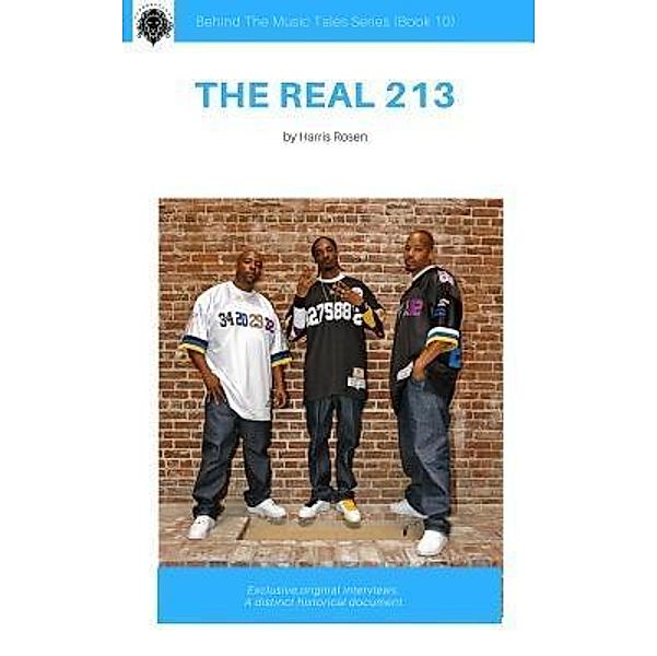 The Real 213 / Behind The Music Tales Bd.10, Harris Rosen