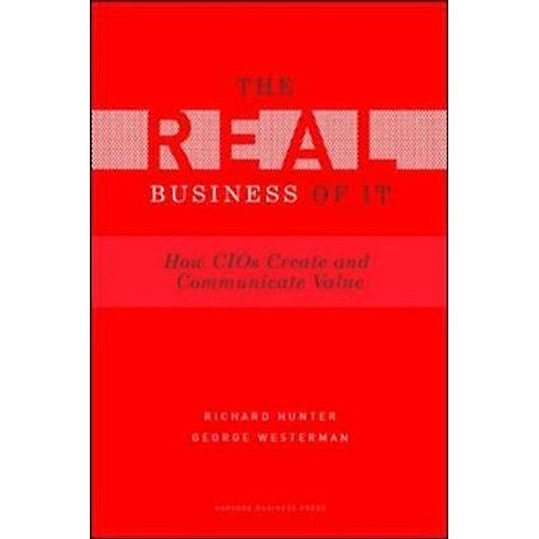 The Real Business of IT, Richard Hunter, George Westerman
