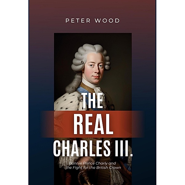 The Real Charles III., Peter Wood