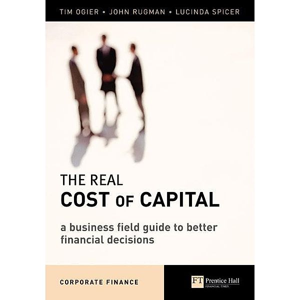 The Real Cost of Capital e-book / FT Publishing International, Tim Ogier