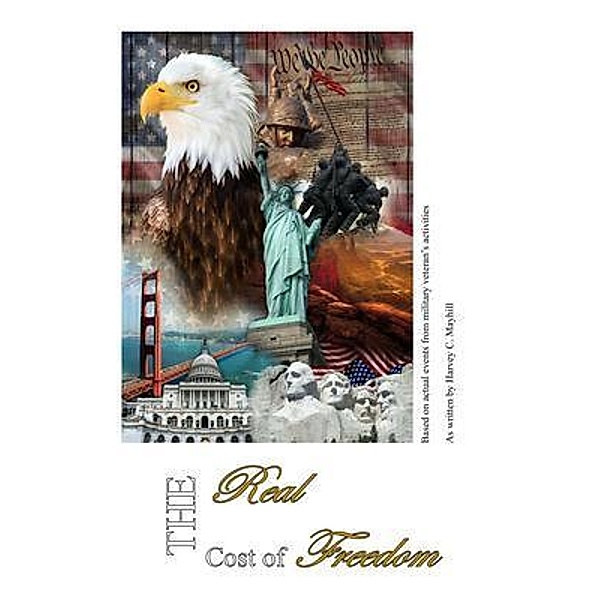 The Real Cost of Freedom, Harvey C. Mayhill