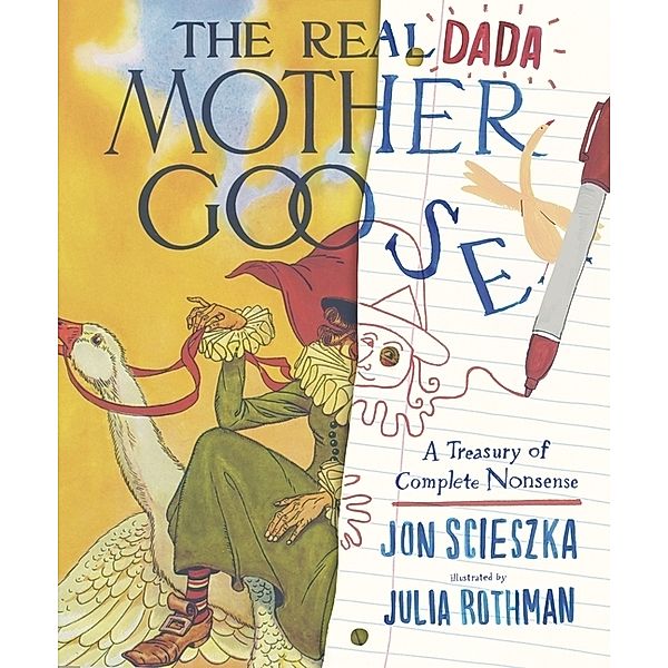 The Real Dada Mother Goose: A Treasury of Complete Nonsense, Jon Scieszka
