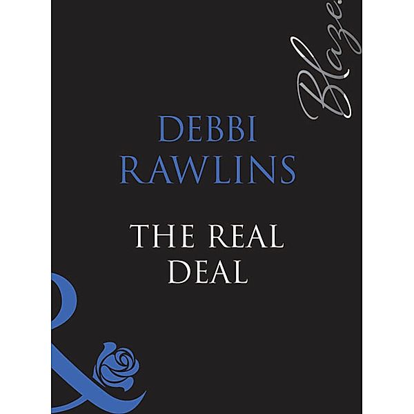 The Real Deal (Mills & Boon Blaze) (Lose Yourself..., Book 2), Debbi Rawlins