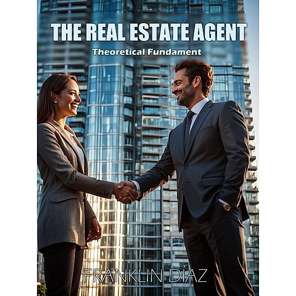The Real Estate Agent - Theoretical Fundament, Franklin Díaz
