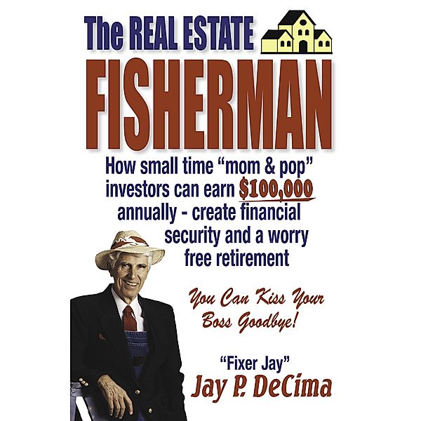 The Real Estate Fisherman, Jay P. Decima