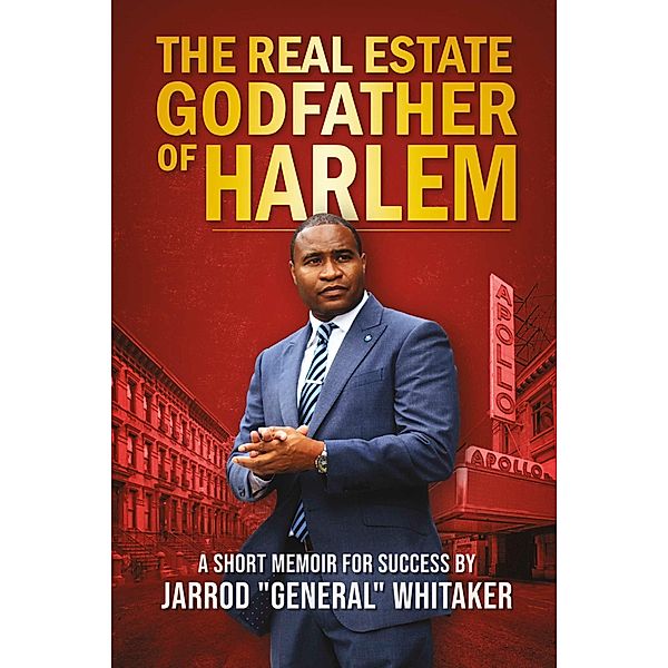 The Real Estate Godfather of Harlem, Jarrod 'General' Whitaker
