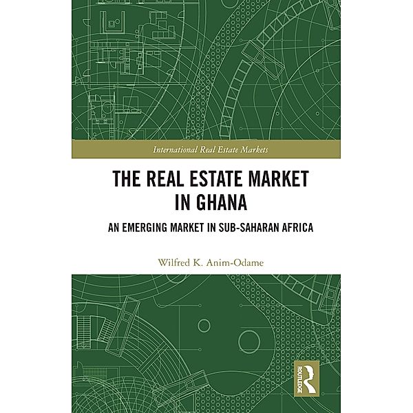 The Real Estate Market in Ghana, Wilfred K. Anim-Odame