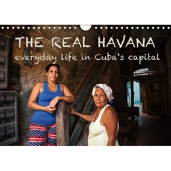 The real Havana - everyday life in Cuba's capital (Wall Calendar 2017 DIN A4 Landscape), © Elke Karin Bloch