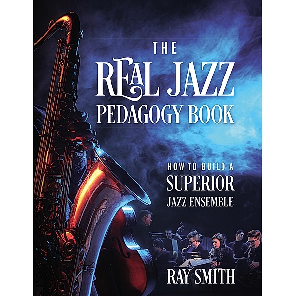 The Real Jazz Pedagogy Book, Ray Smith