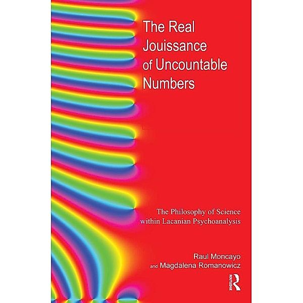 The Real Jouissance of Uncountable Numbers, Raul Moncayo, Magdalena Romanowicz